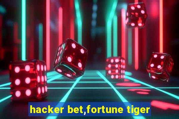 hacker bet,fortune tiger